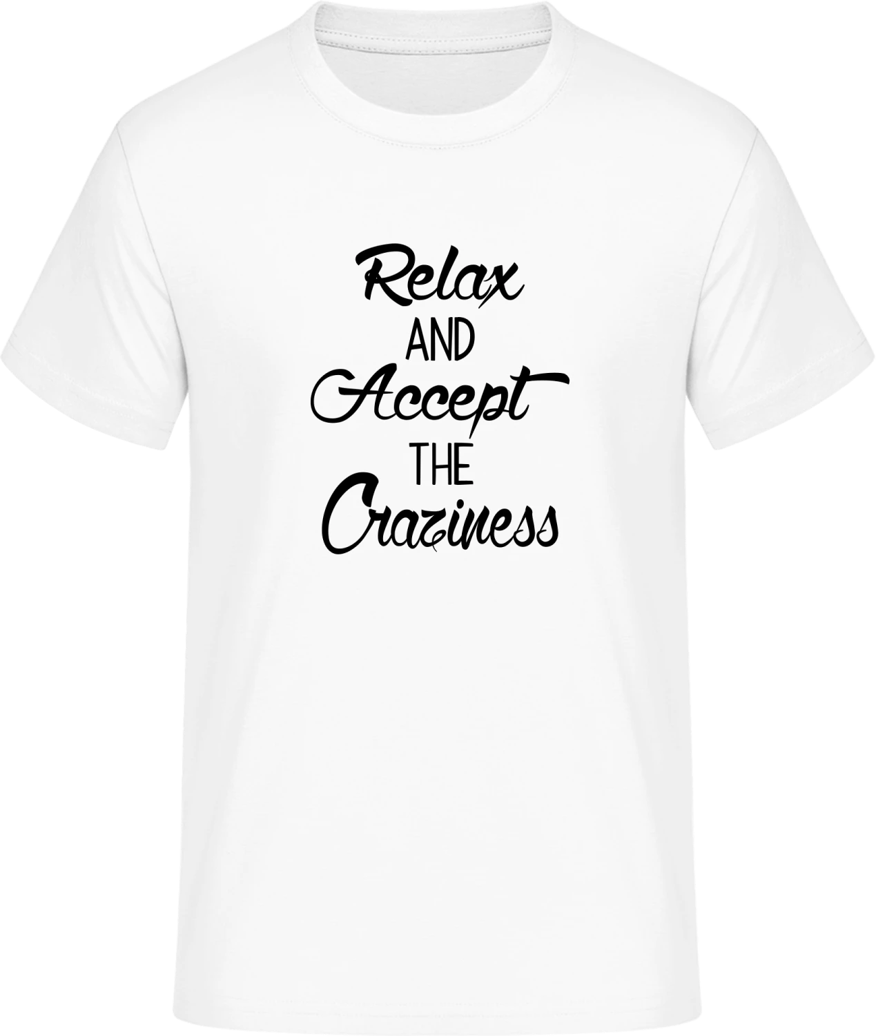 Relax And Accept The Craziness - Front_Weiß