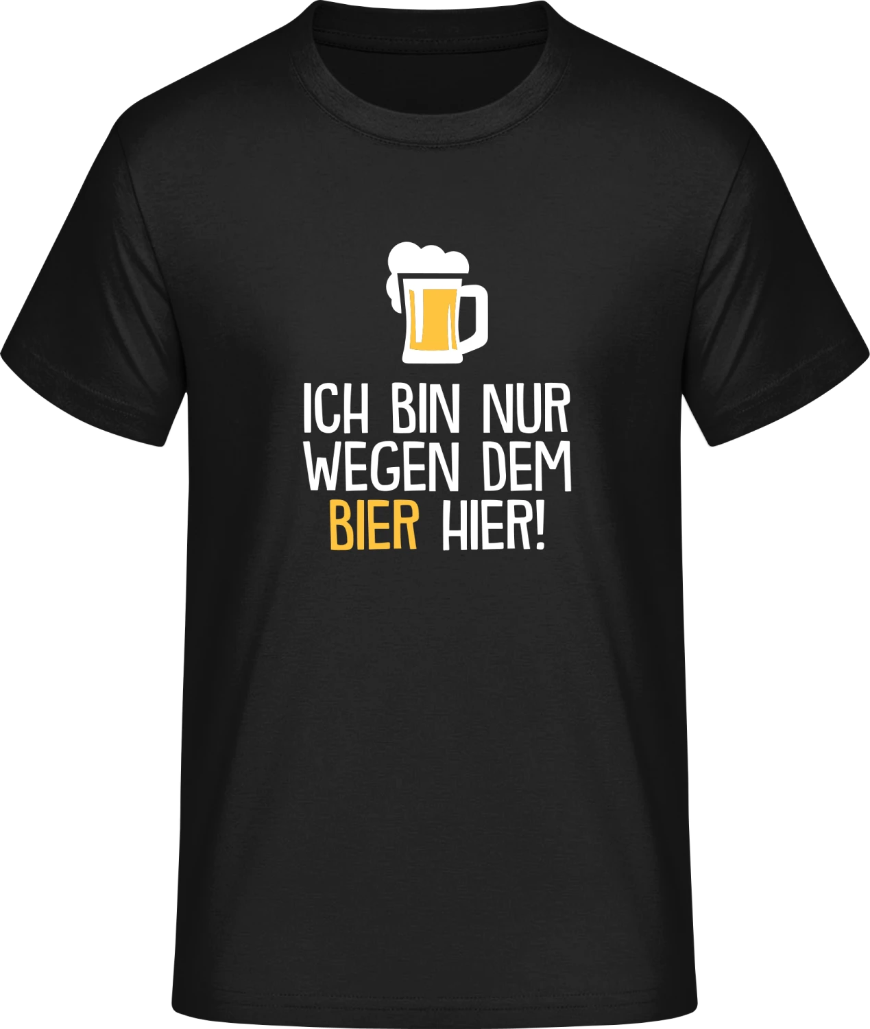 Ich bin nur wegen dem Bier hier - Front_Schwarz