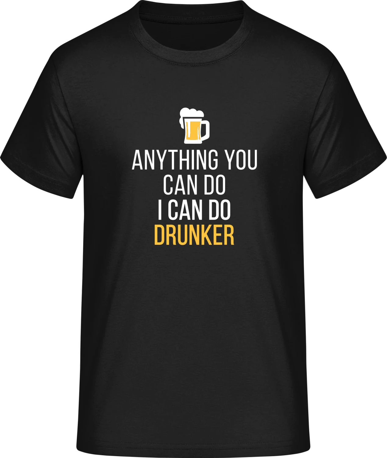 Anything You Can Do I Can Drunker - Front_Schwarz