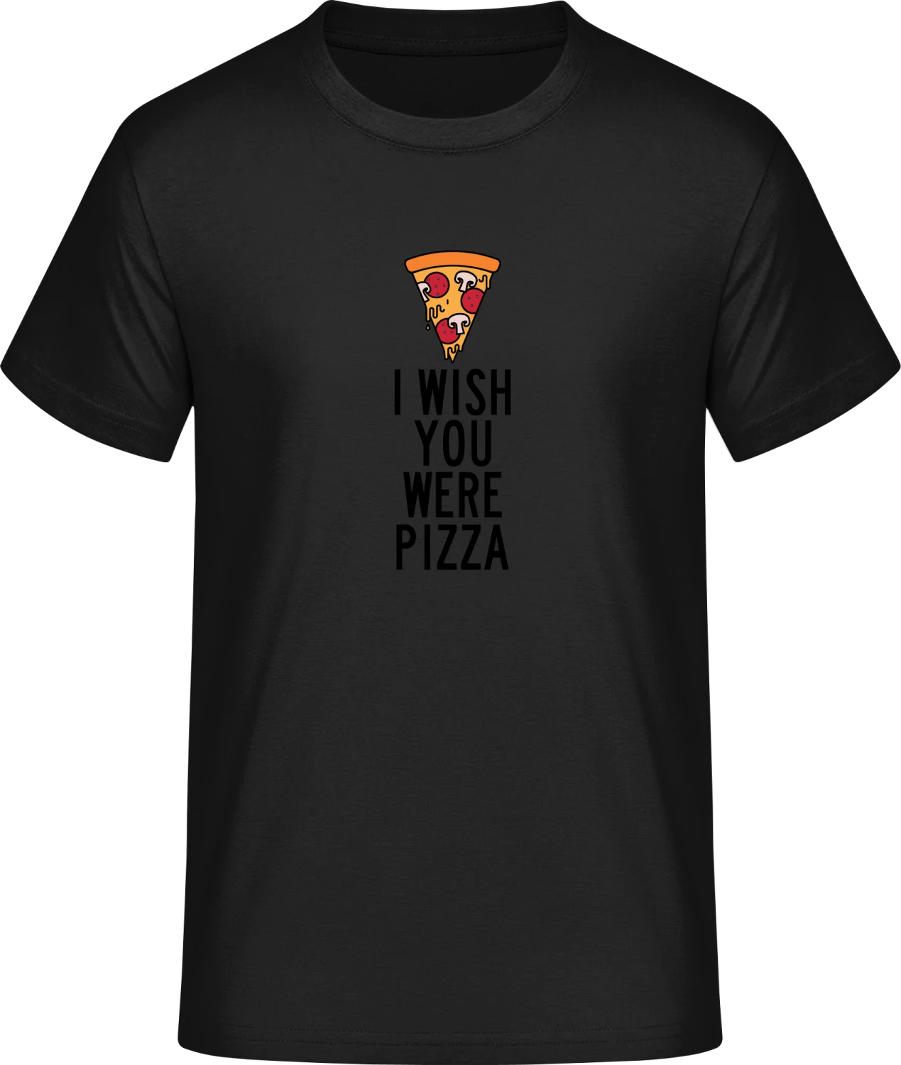 I Wish You Where Pizza - Front_Schwarz