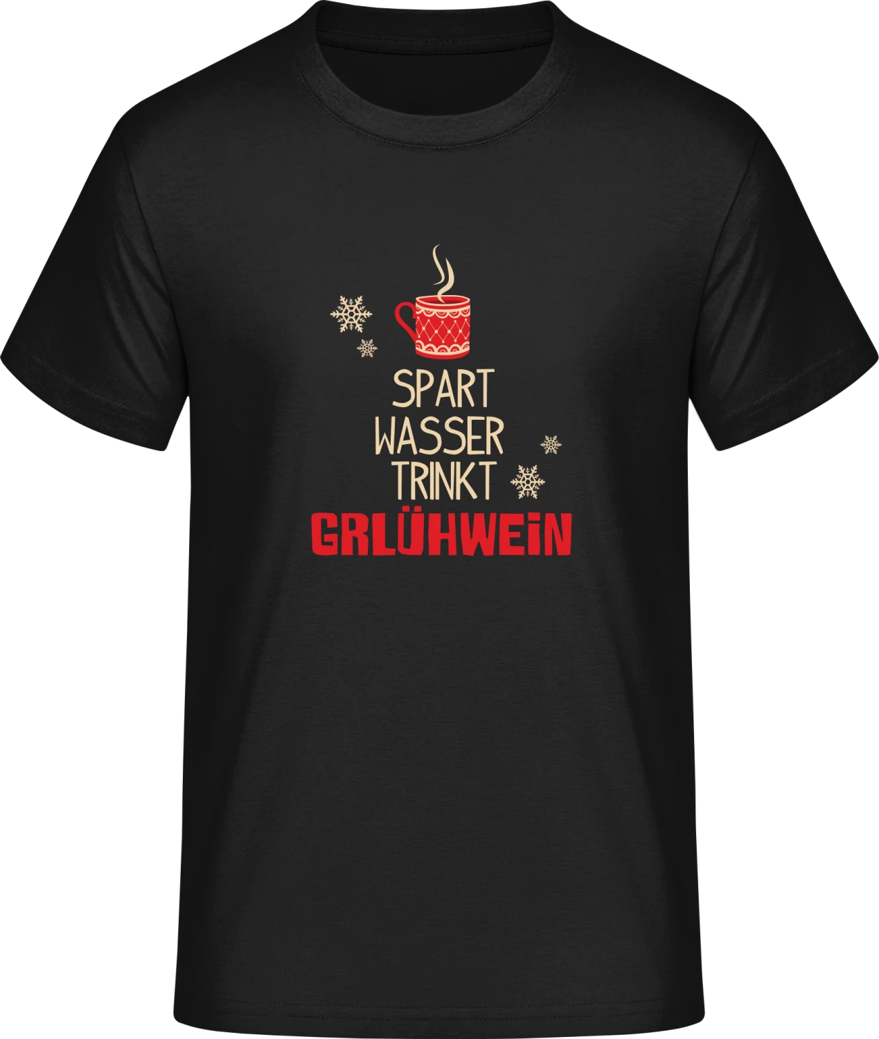 Spart Wasser trinkt Glühwein - Front_Schwarz