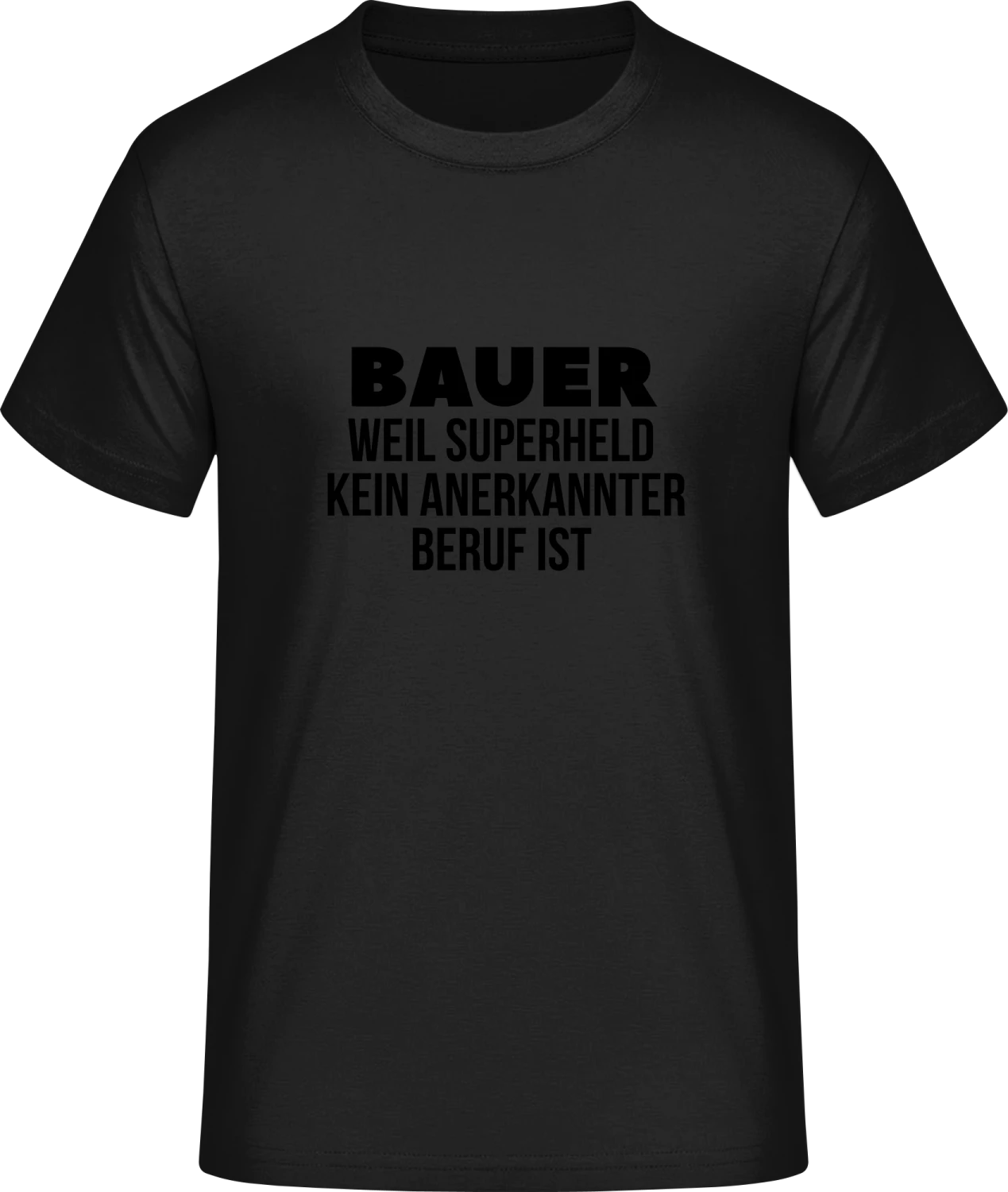 Bauer weil Superheld kein anerkannter Beruf ist - Front_Schwarz