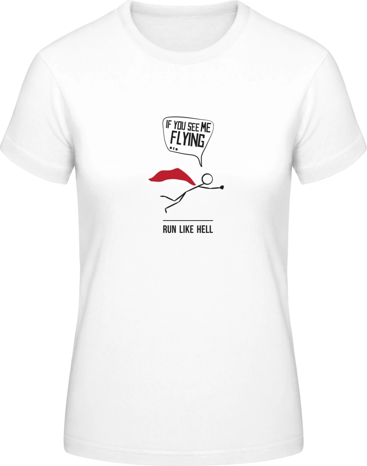 If you see me flying run like hell - White #E190 women T-Shirt - Front