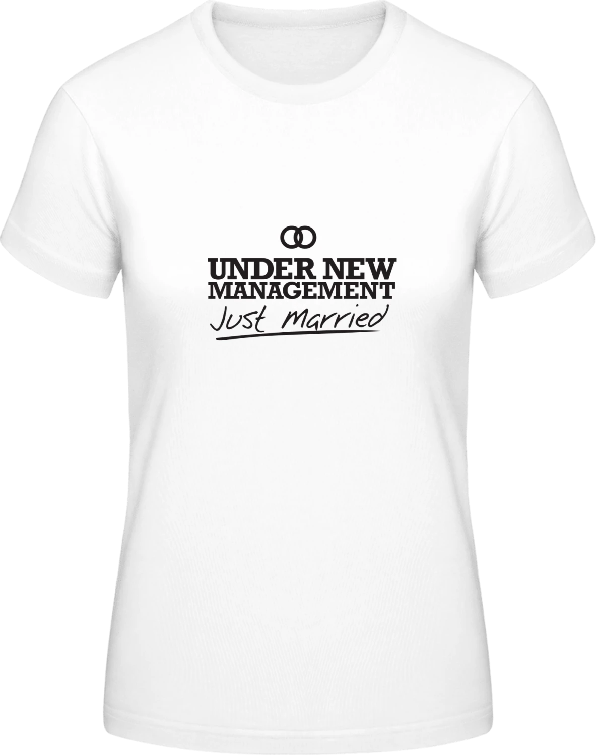 Under New Management - White #E190 women T-Shirt - Front