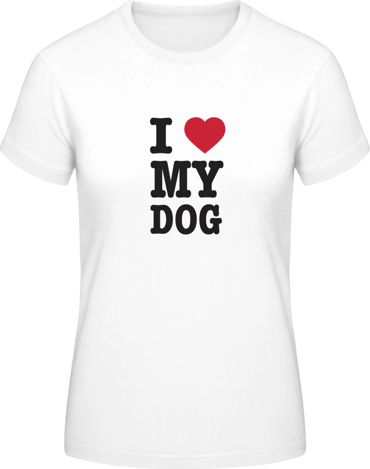 I Love My Dog - White #E190 women T-Shirt - Front