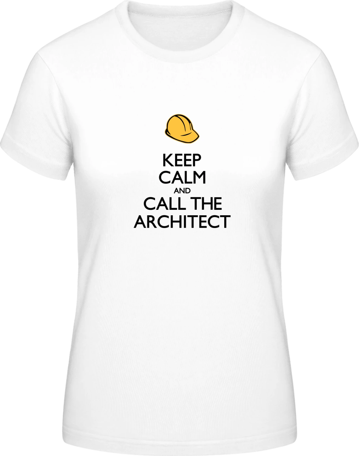 Keep Calm And Call The Architect - White #E190 women T-Shirt - Front