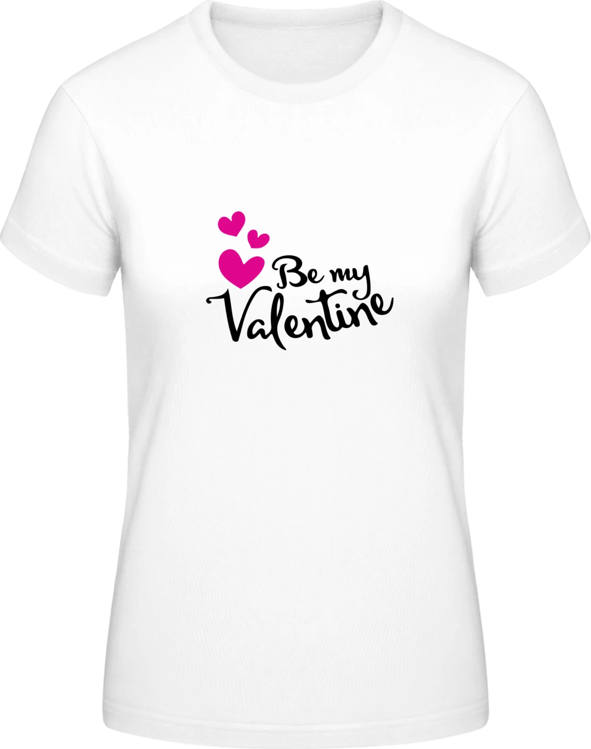 Be My Valentine Slogan - White #E190 women T-Shirt - Front