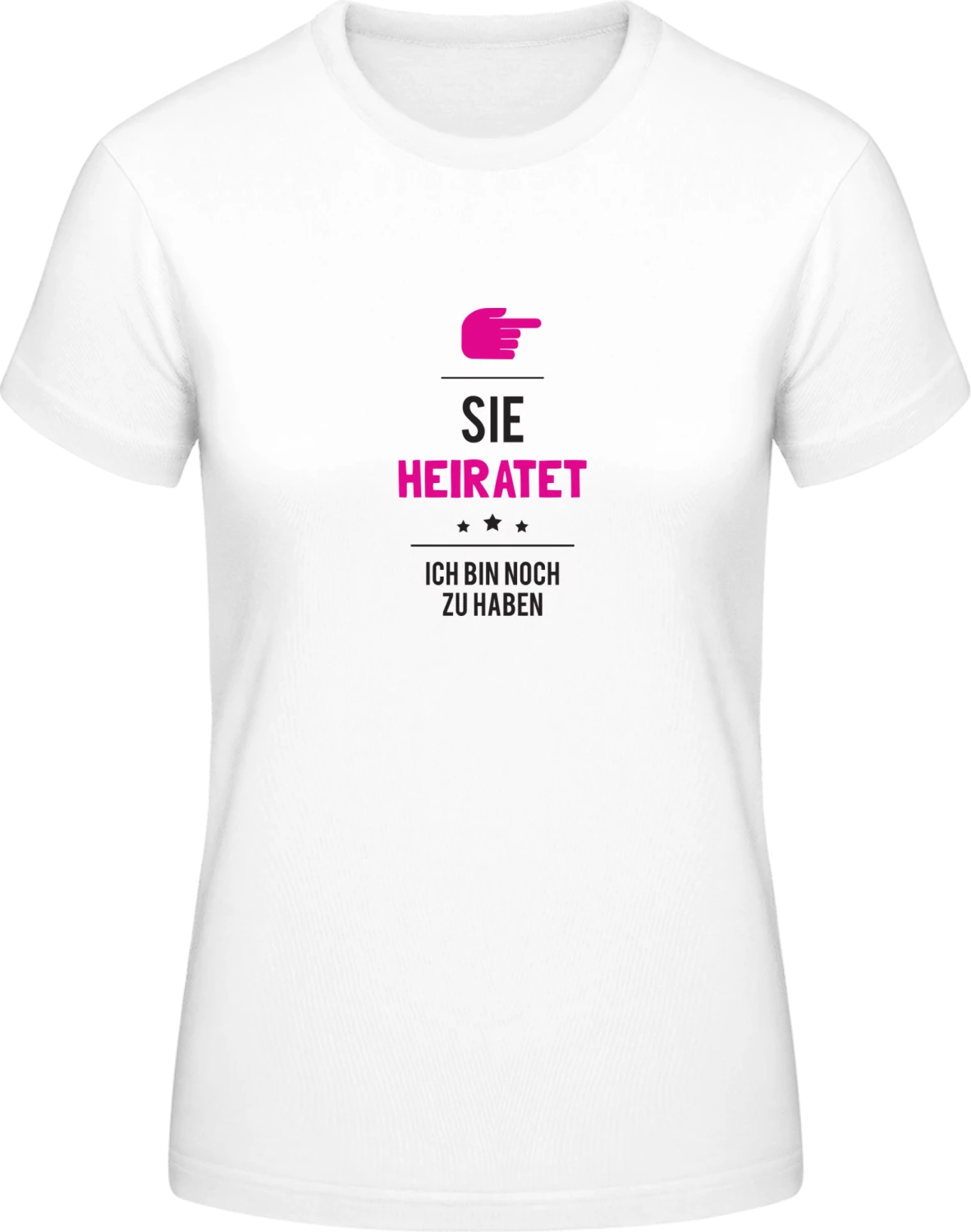 Sie heiratet ich bin noch zu haben - White #E190 women T-Shirt - Front