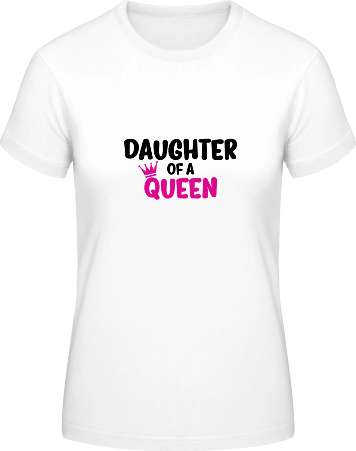 Daughter Of A Queen - White #E190 women T-Shirt - Front