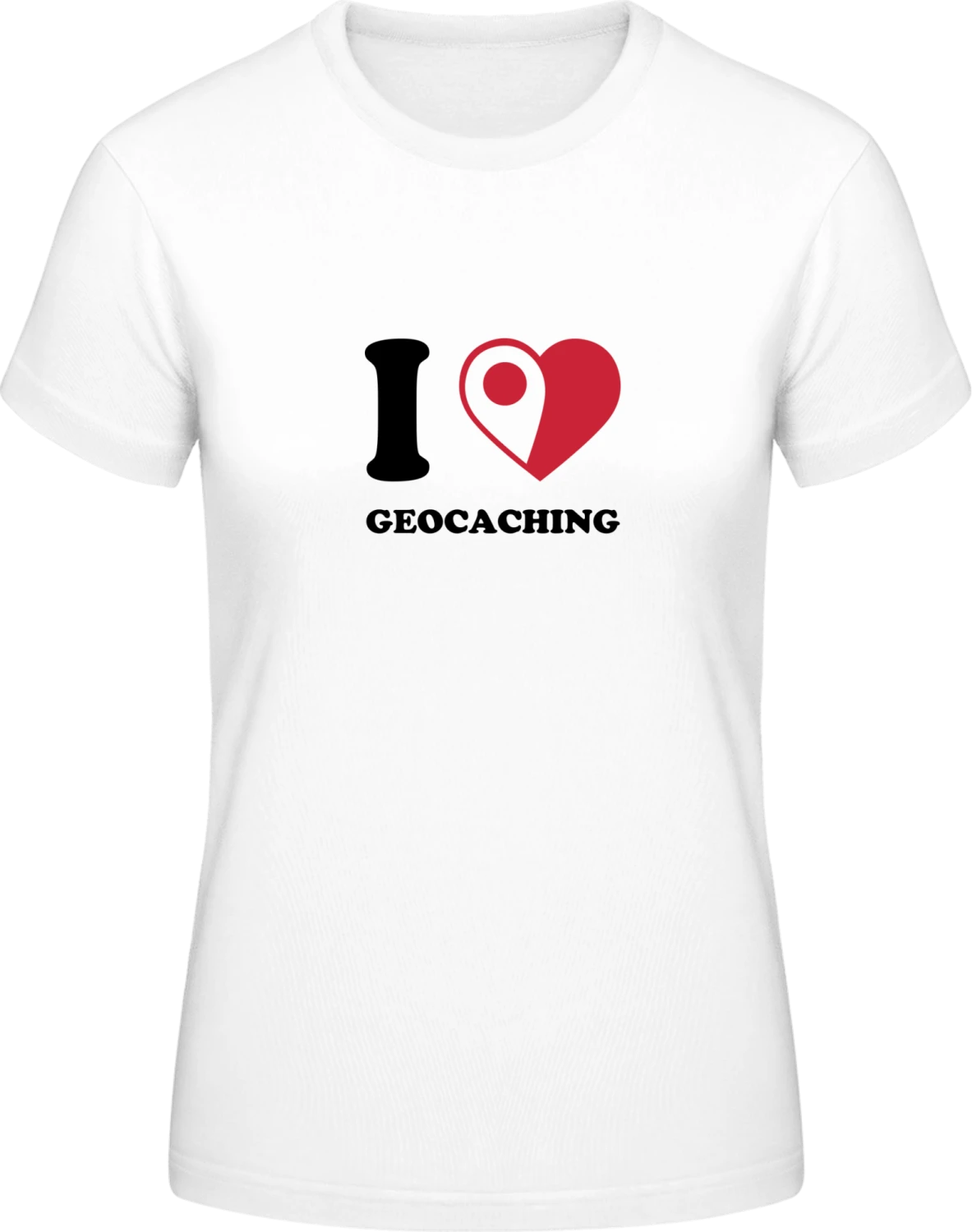 I Love Geocaching - White #E190 women T-Shirt - Front