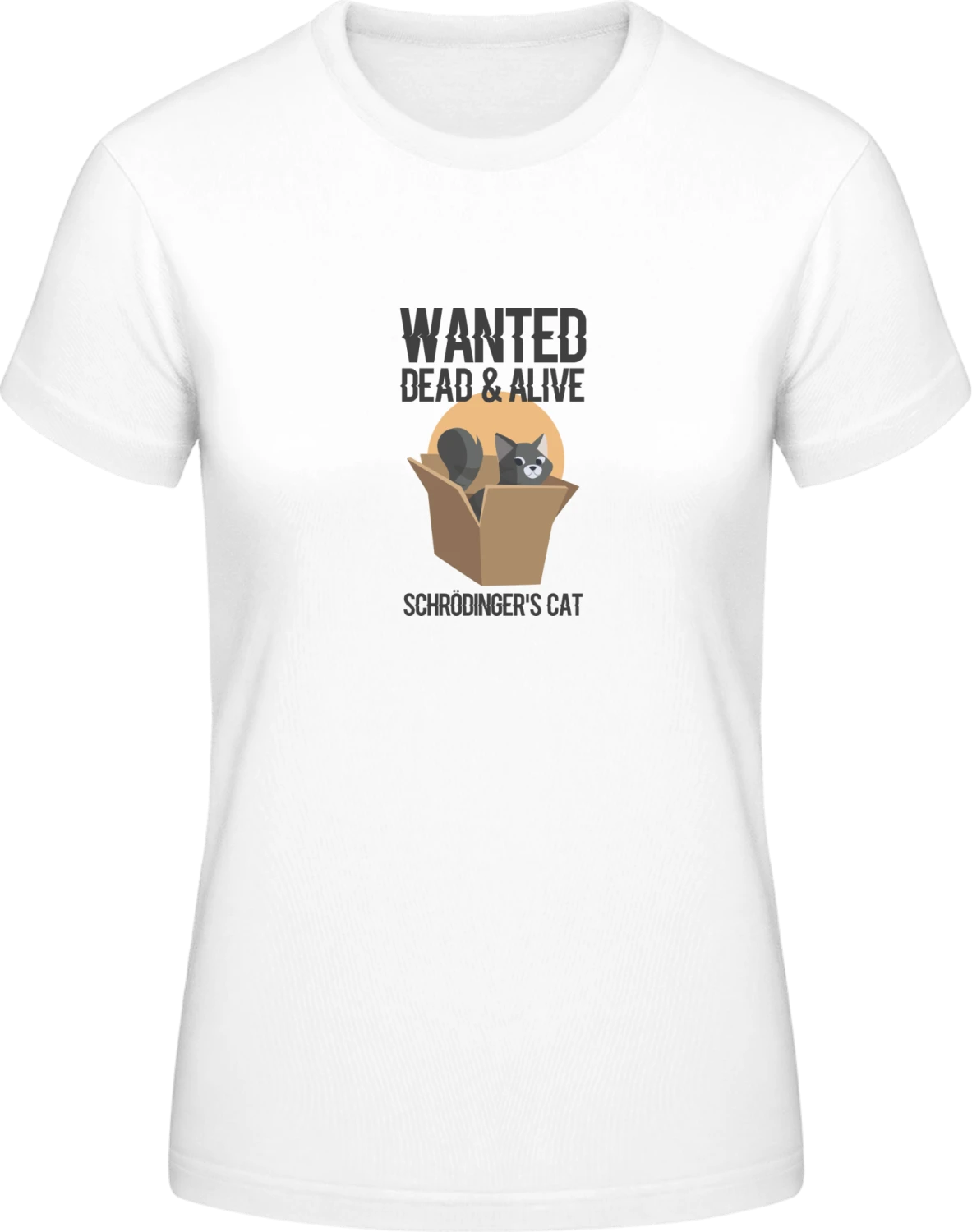 Wanted Schrödinger's Cat - White #E190 women T-Shirt - Front