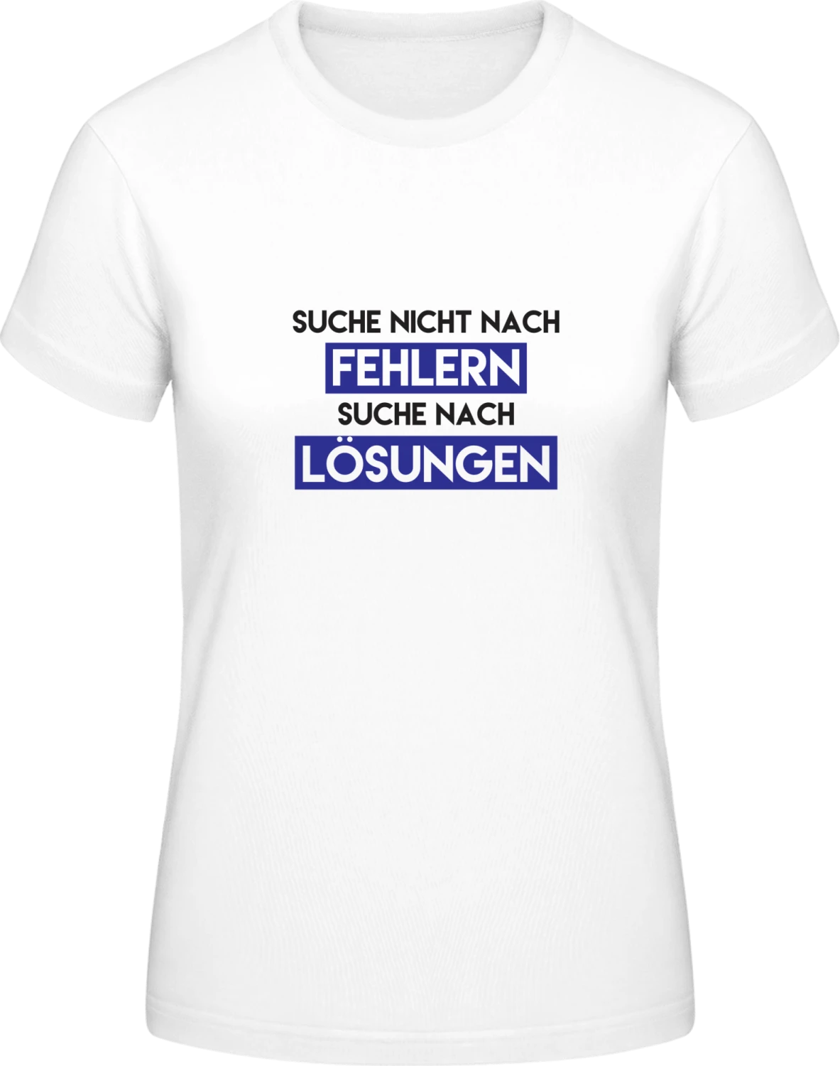 Suche nicht nach Fehlern - White #E190 women T-Shirt - Front