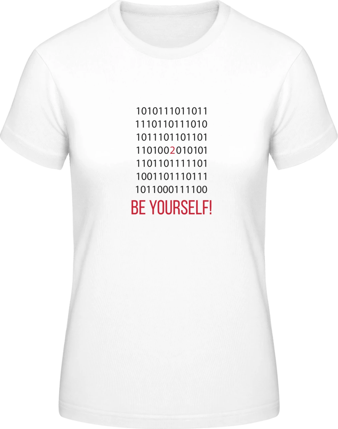 2 Be Yourself! - White #E190 women T-Shirt - Front