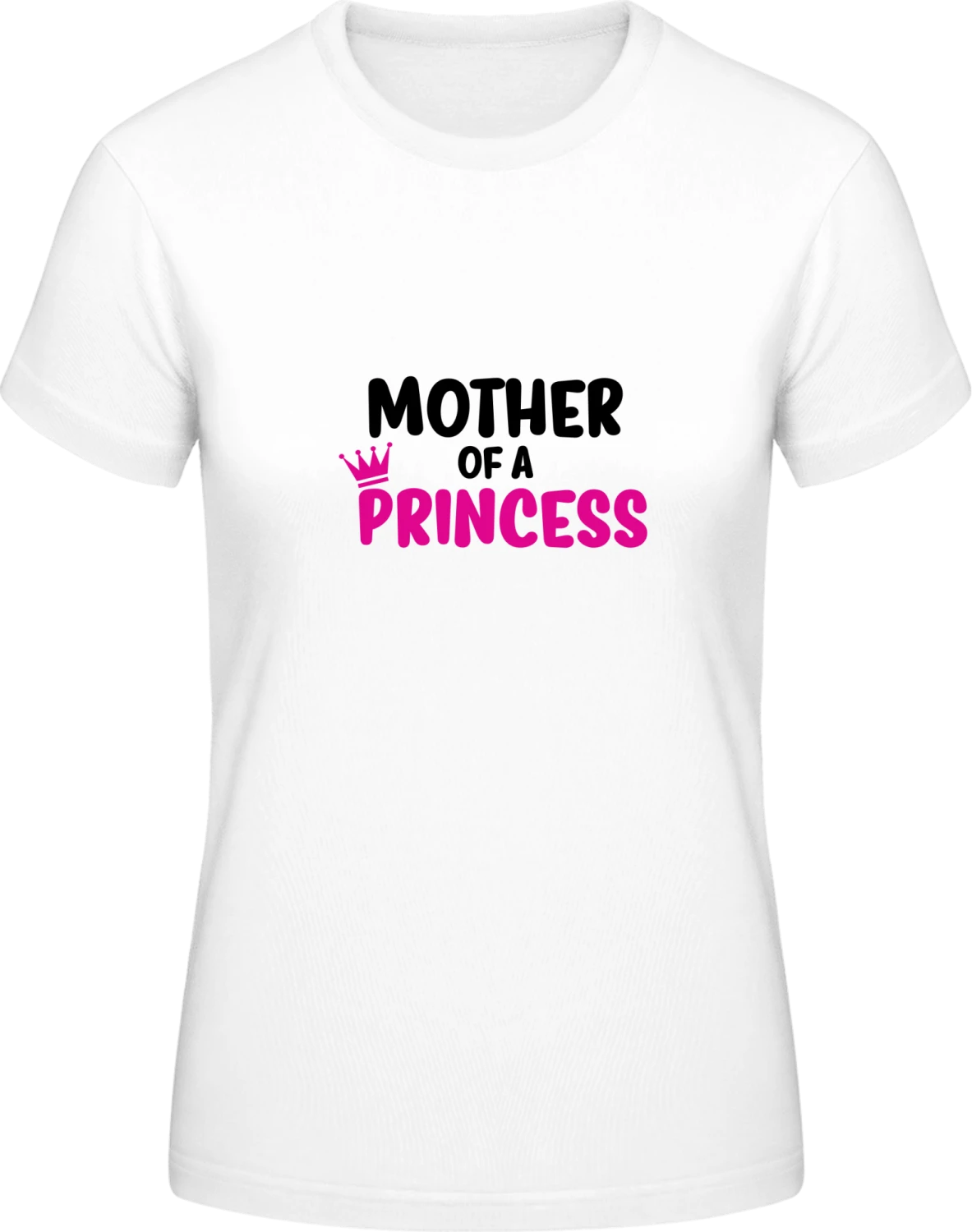 Mother Of A Princess - White #E190 women T-Shirt - Front