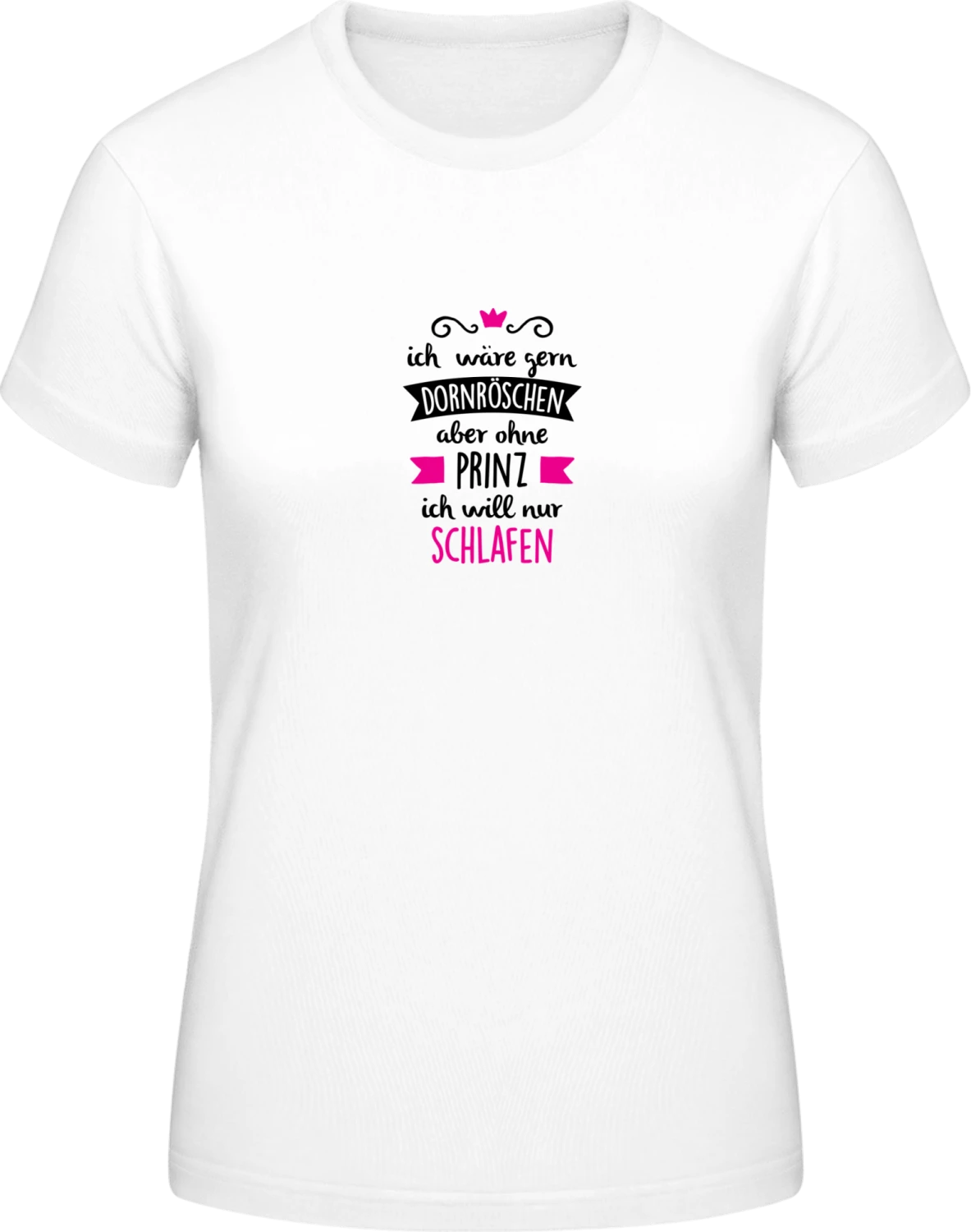 Dornröschen ohne Prinz - White #E190 women T-Shirt - Front