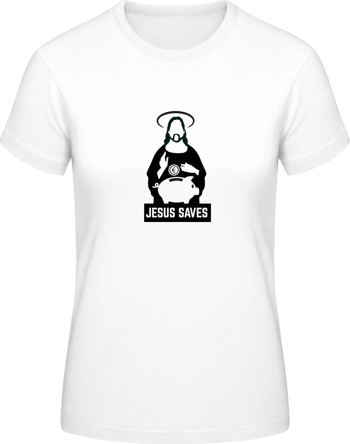 Jesus Saves Money - White #E190 women T-Shirt - Front