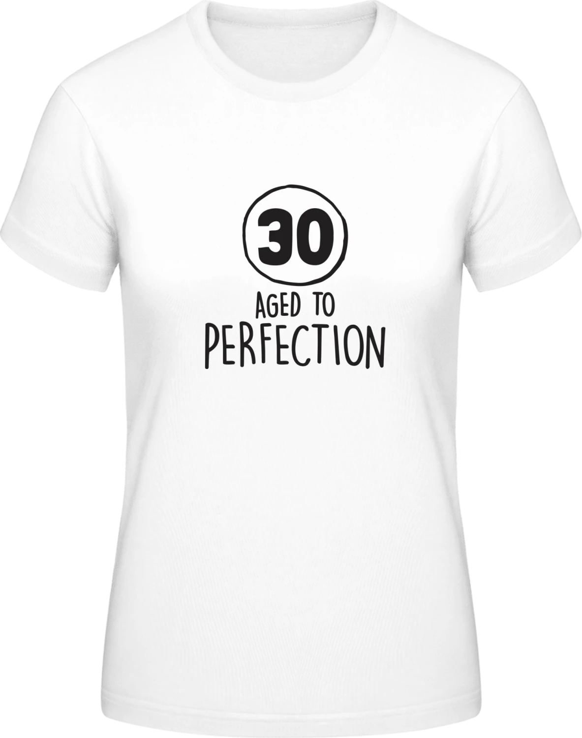 30 Years Aged To Perfection - White #E190 women T-Shirt - Front