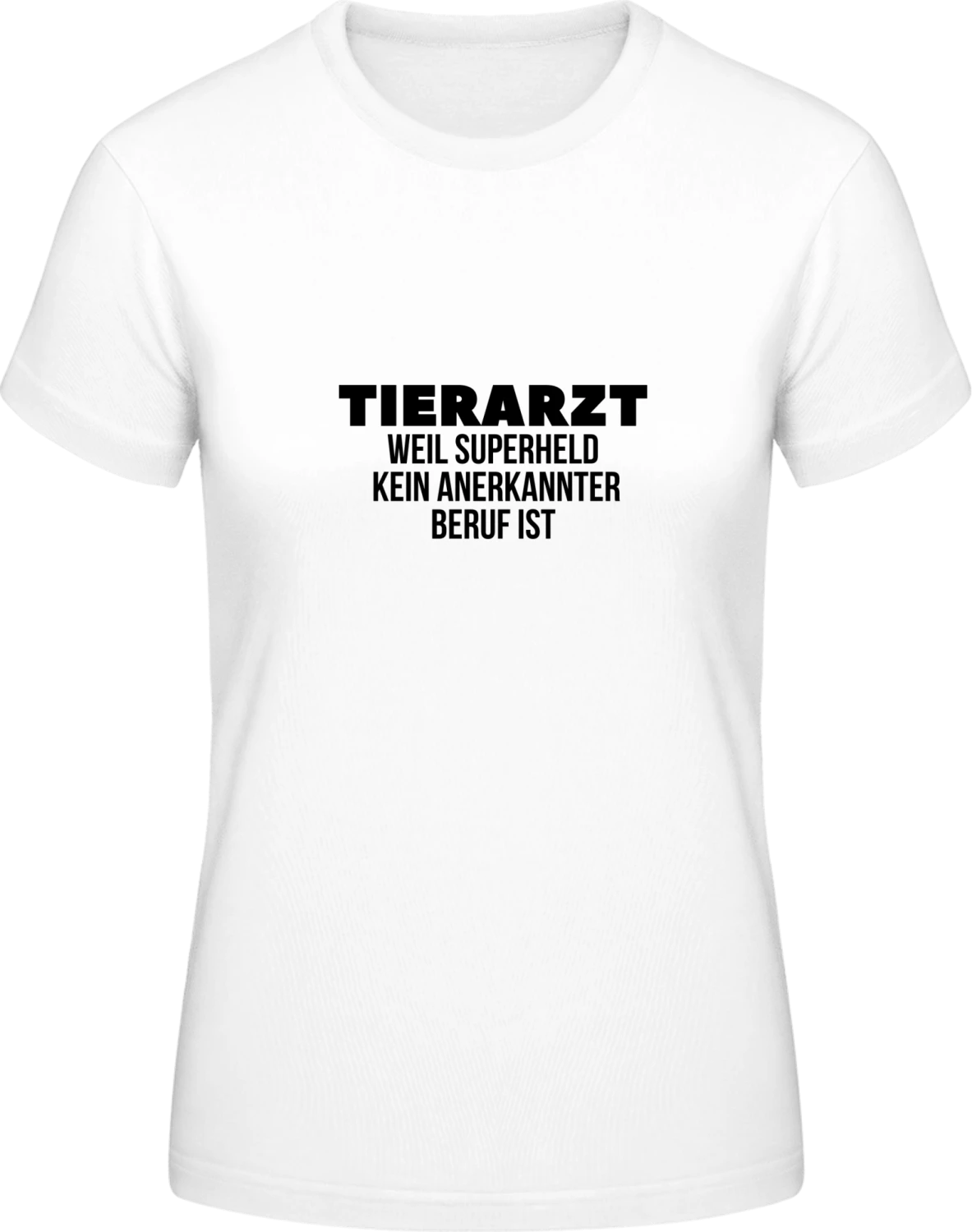 Tierarzt weil Superheld kein anerkannter Beruf ist - White #E190 women T-Shirt - Front