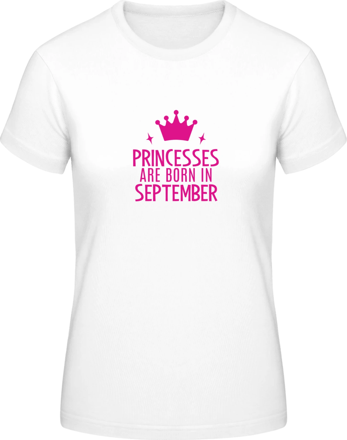 Princesses Are Born In September - White #E190 women T-Shirt - Front