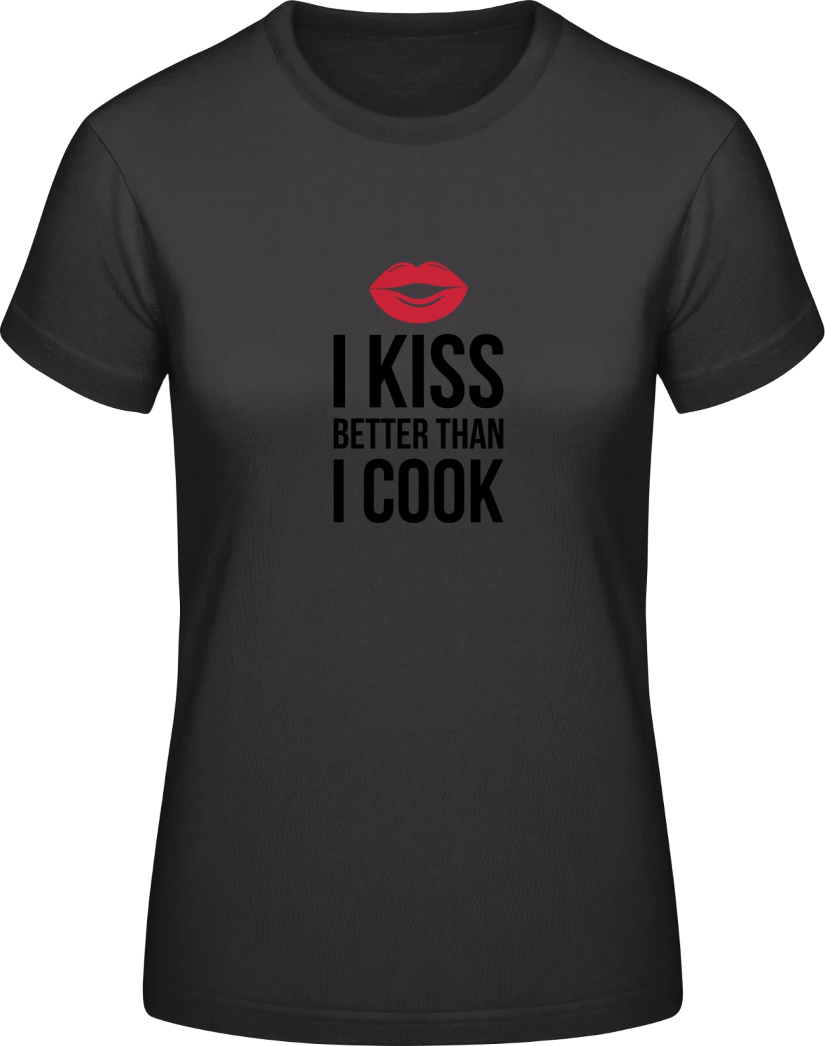 I Kiss Better Than I Cook - Black #E190 women T-Shirt - Front