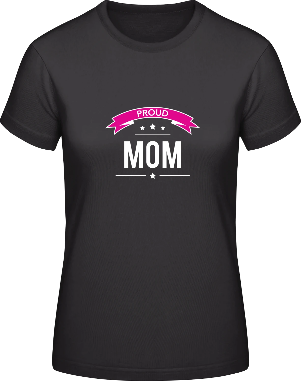 Proud Mom - Black #E190 women T-Shirt - Front