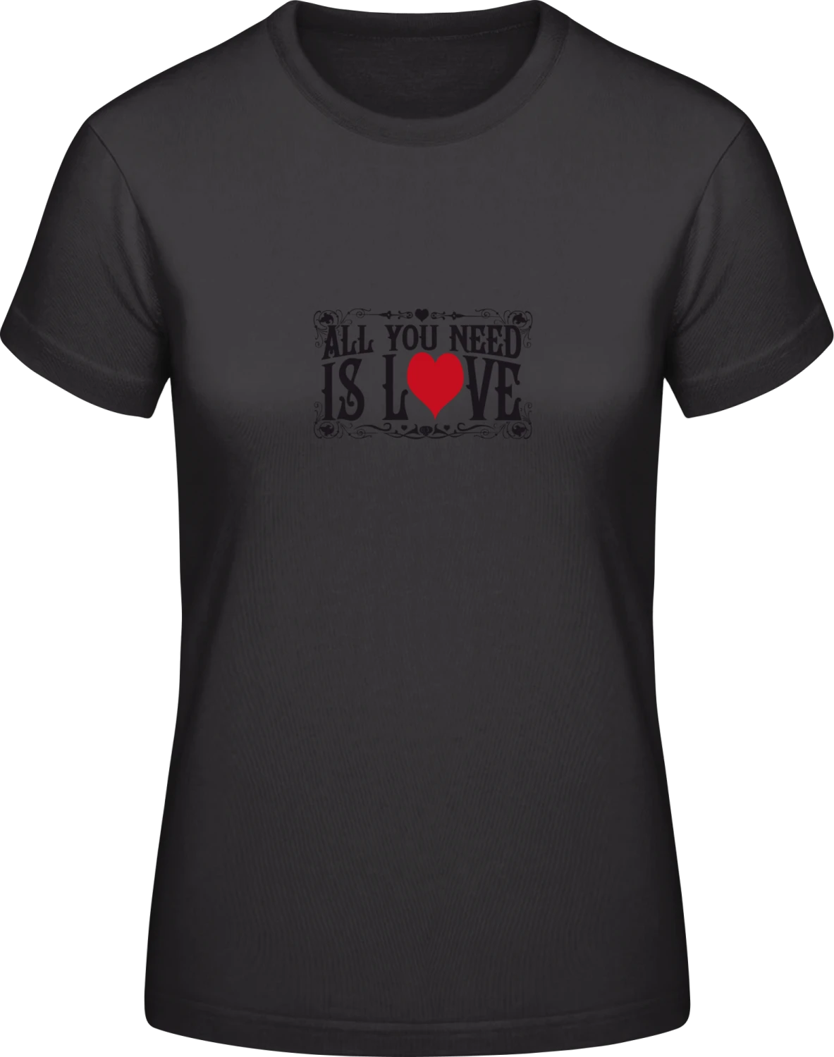 All You Need Is Love - Black #E190 women T-Shirt - Front