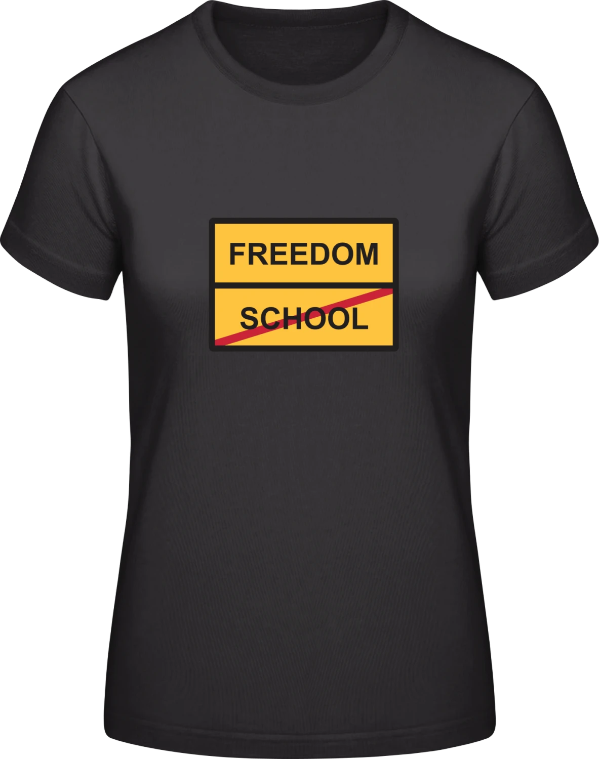 Freedom vs School - Black #E190 women T-Shirt - Front