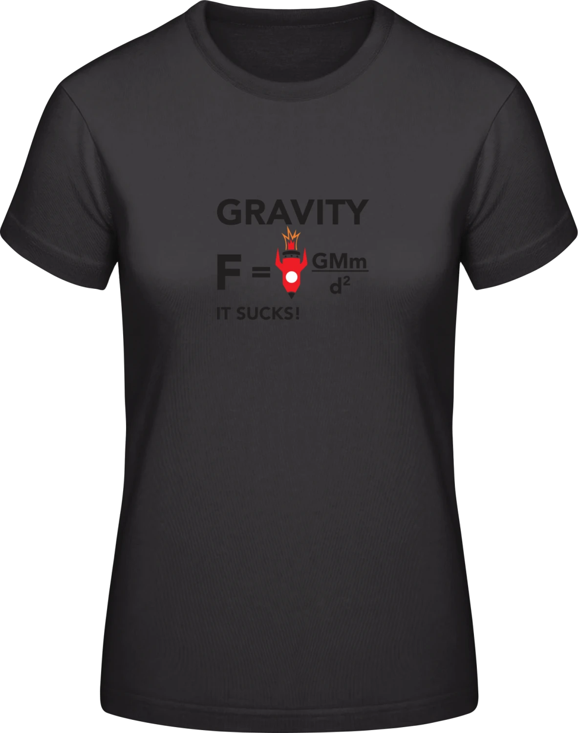 Gravity It Sucks - Black #E190 women T-Shirt - Front