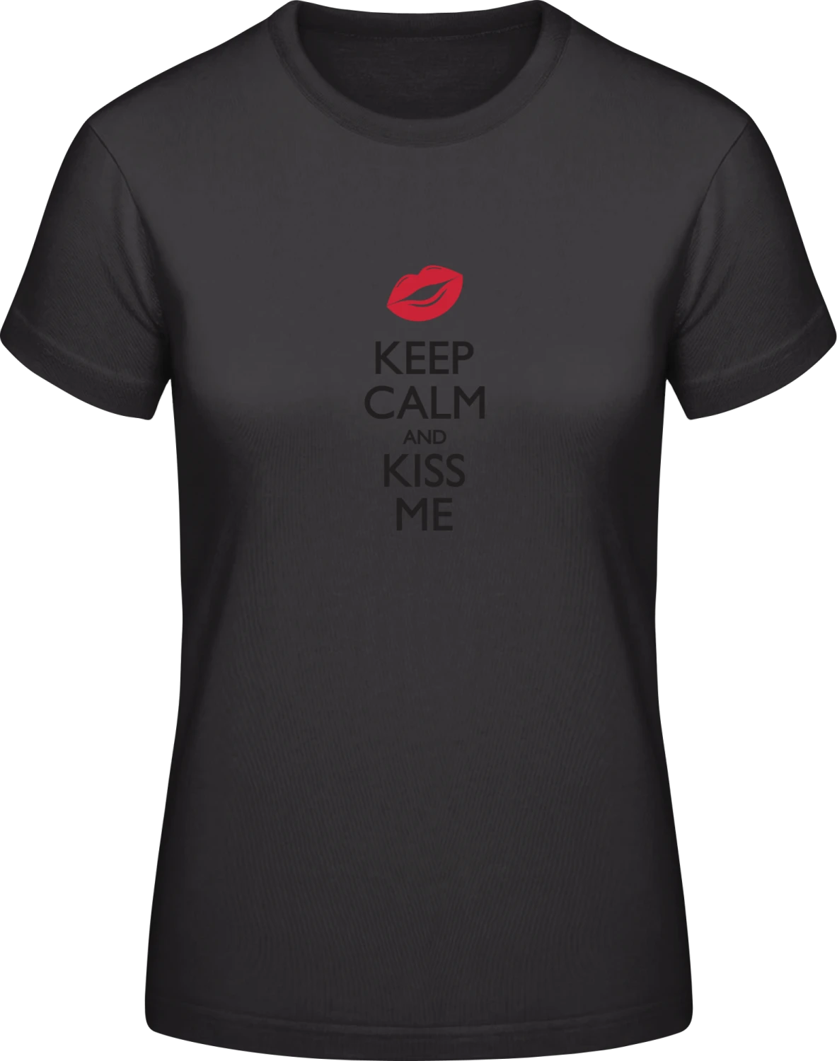 Keep Calm And Kiss Me - Black #E190 women T-Shirt - Front