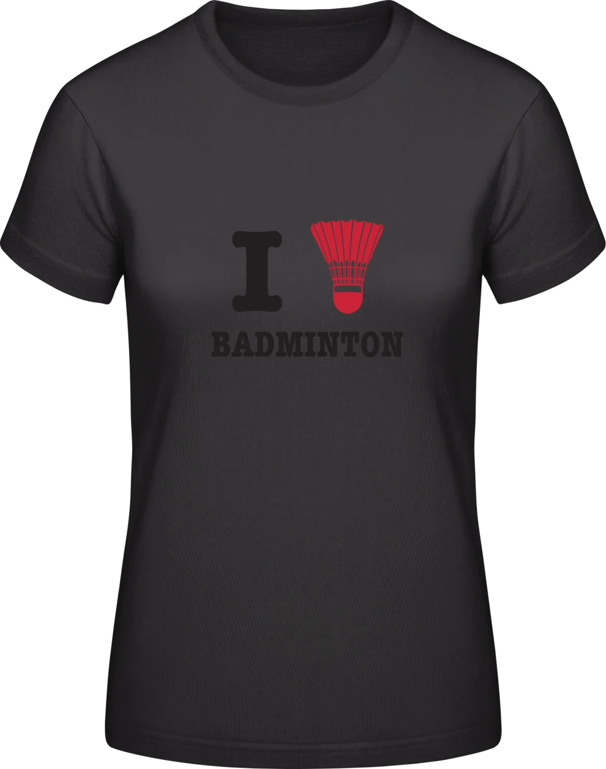 I Love Badminton - Black #E190 women T-Shirt - Front