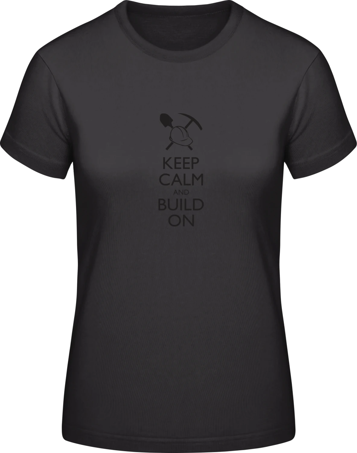 Keep Calm and Build On - Black #E190 women T-Shirt - Front