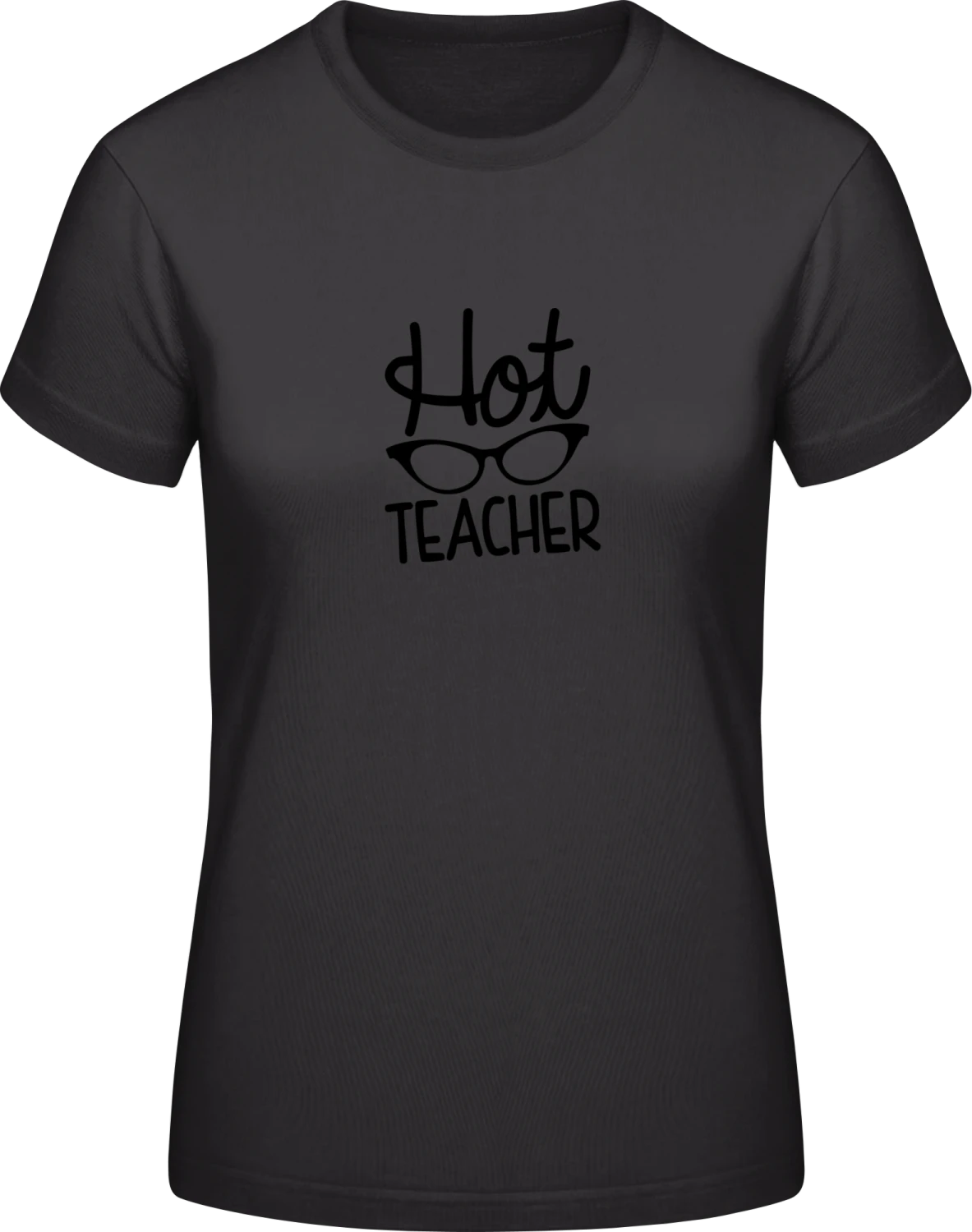 Hot Teacher Female - Black #E190 women T-Shirt - Front