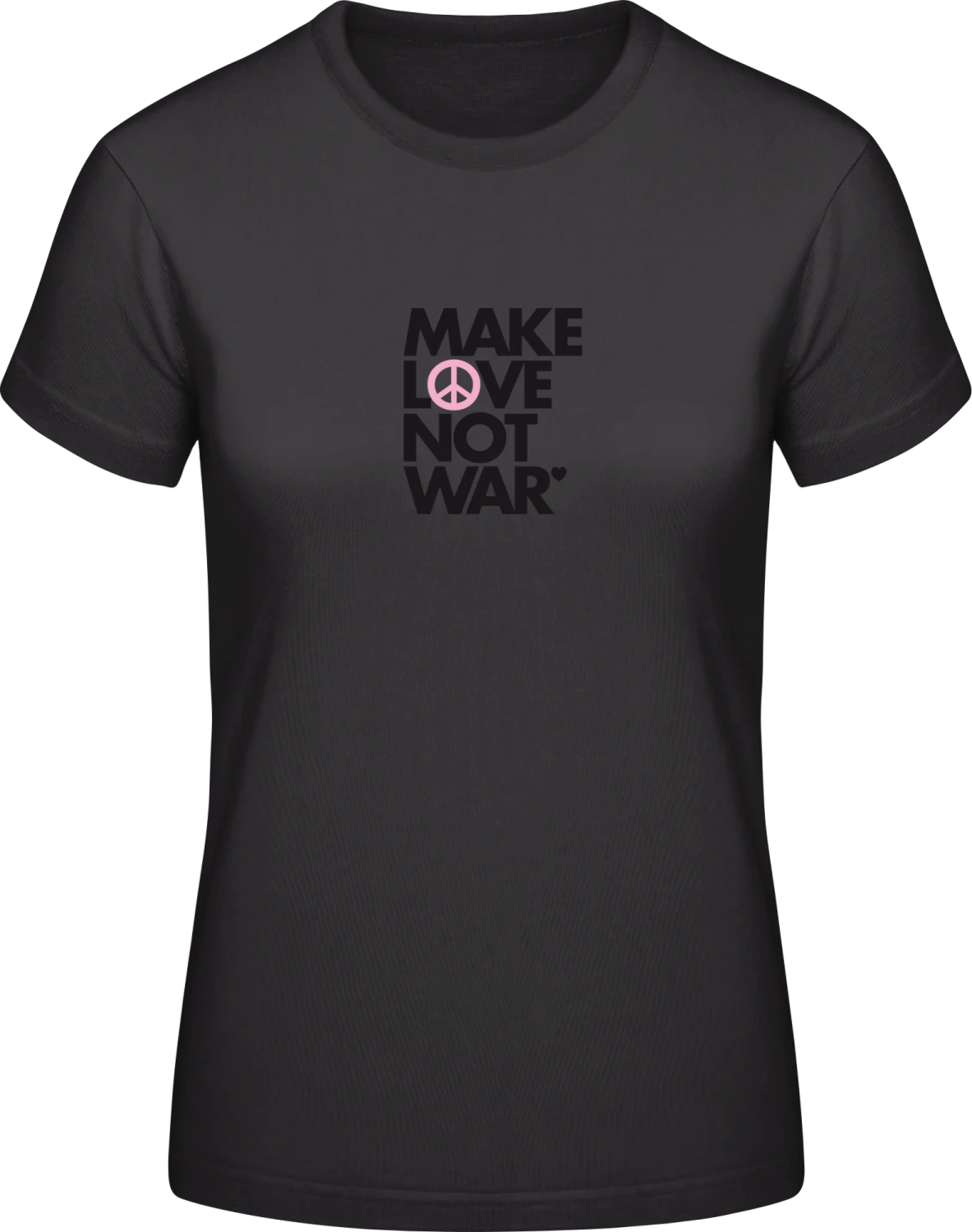 Make Love Not War Slogan - Black #E190 women T-Shirt - Front