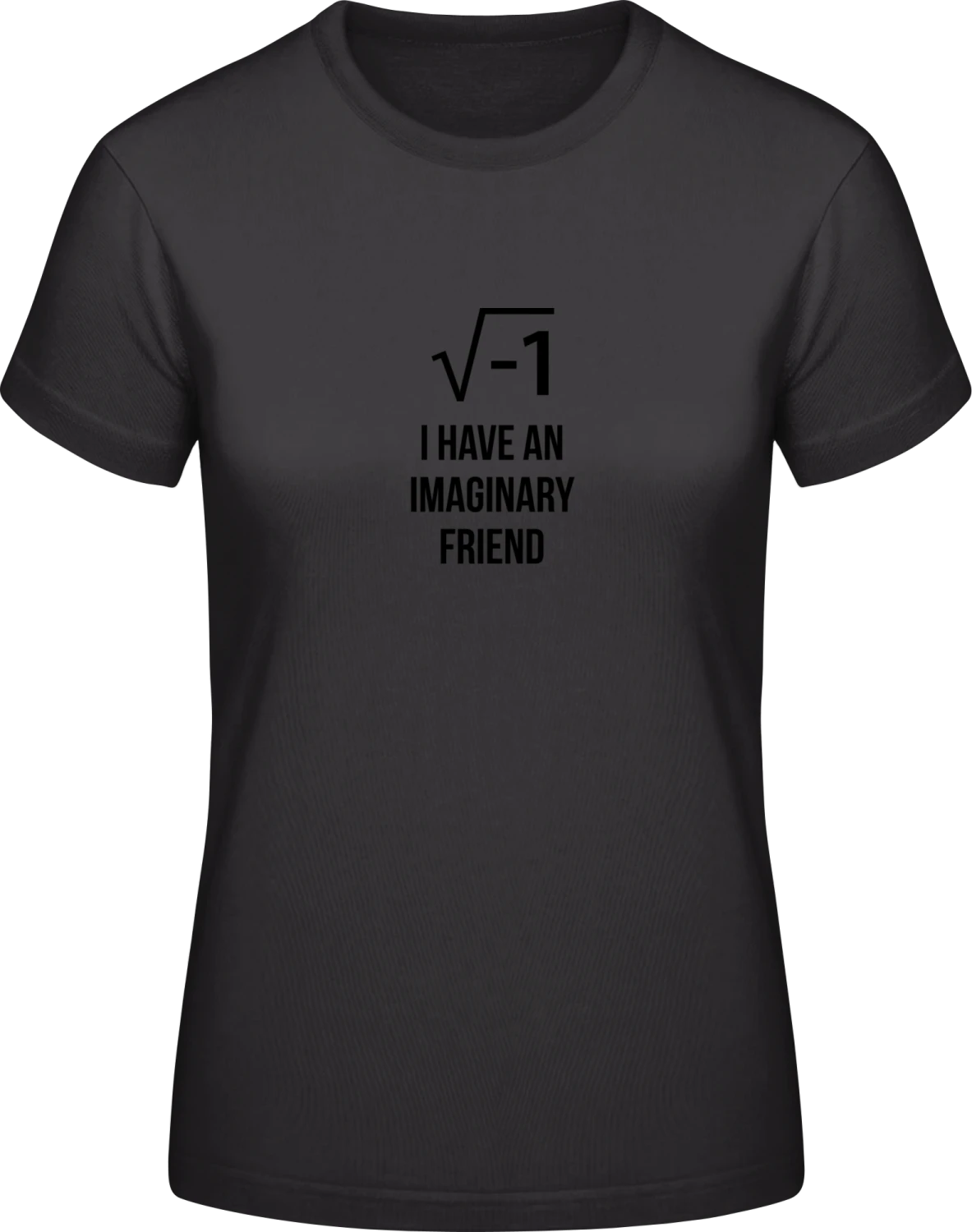 Imaginary Friend - Black #E190 women T-Shirt - Front