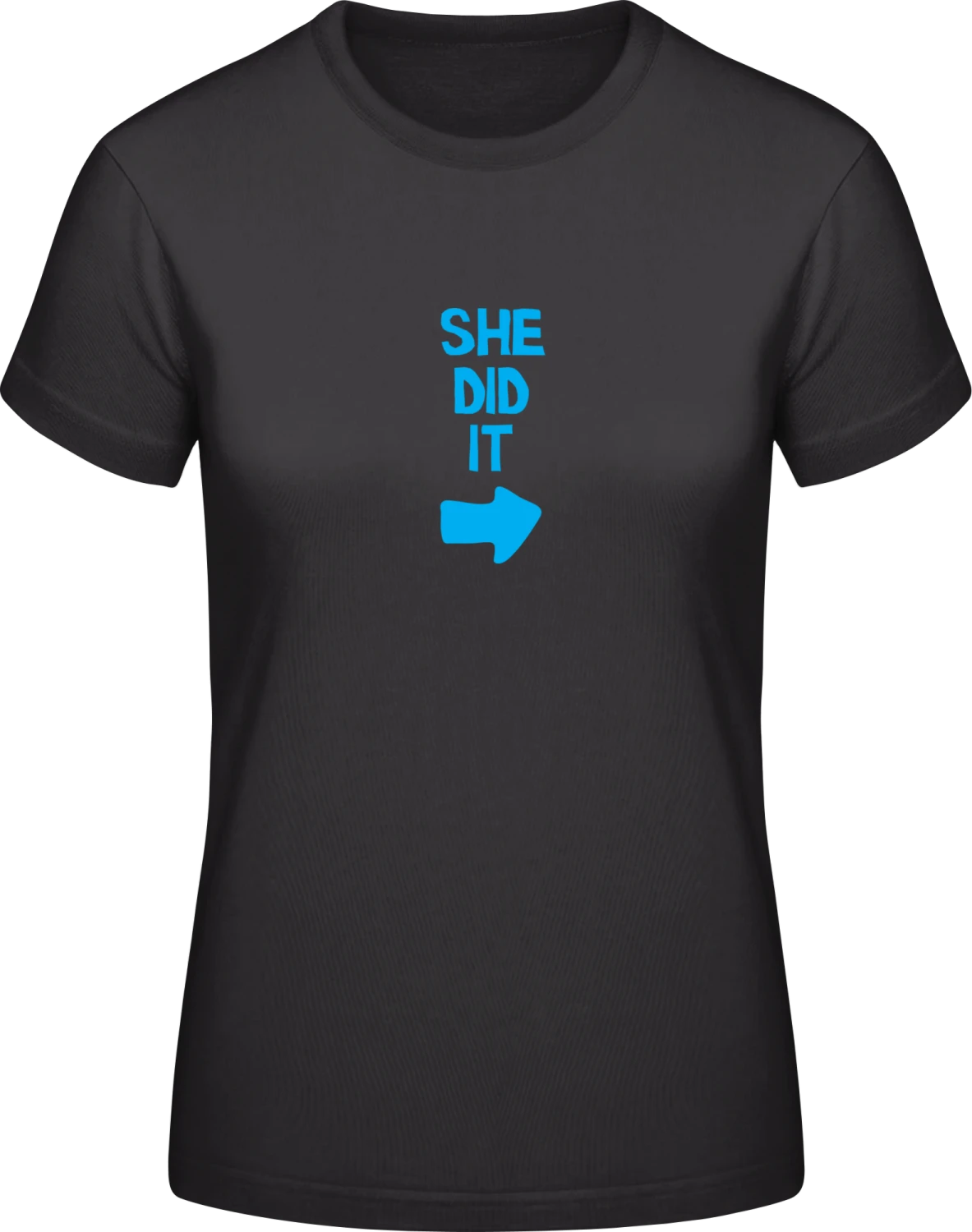 She Did It - Black #E190 women T-Shirt - Front