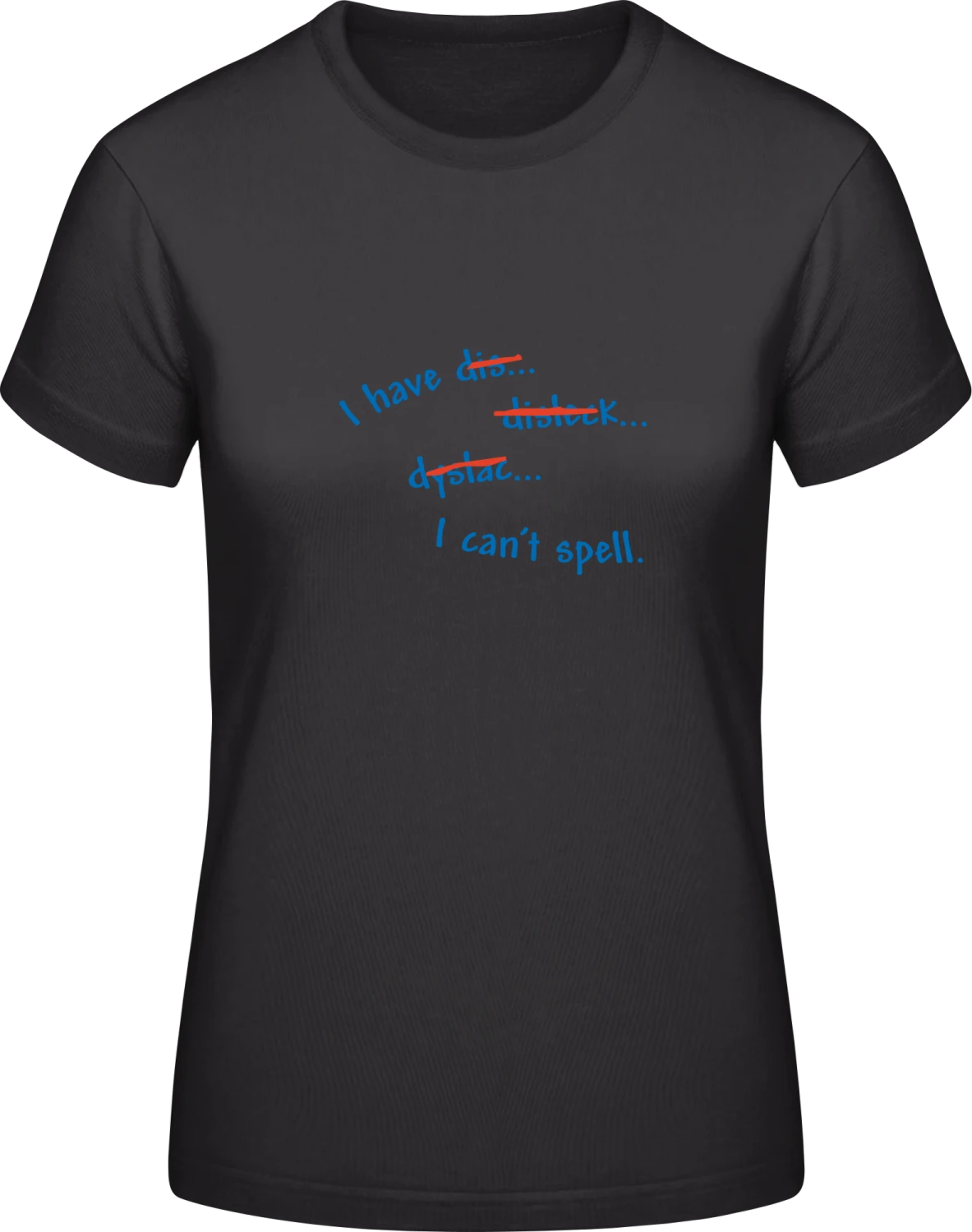 Dyslexia - Black #E190 women T-Shirt - Front