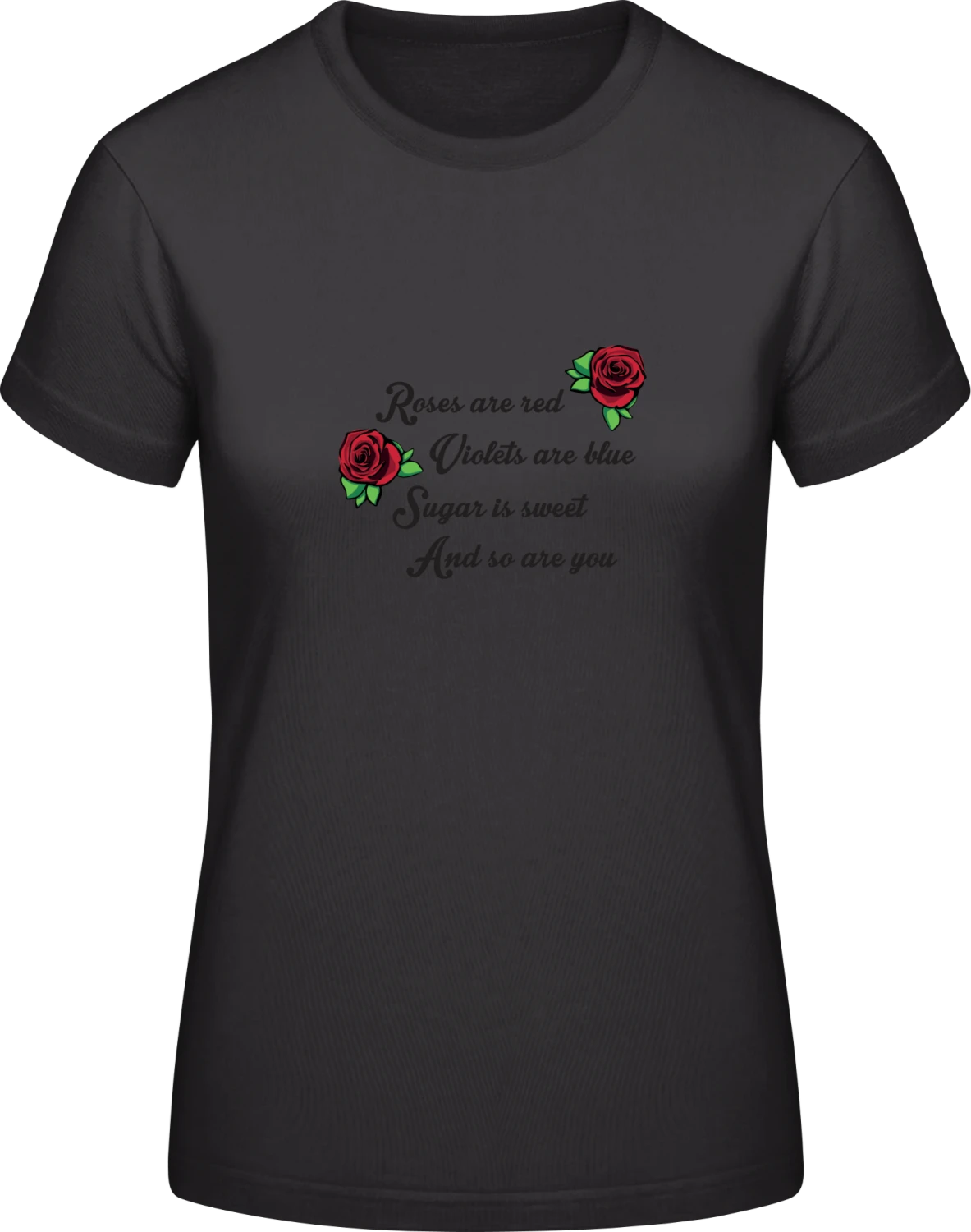 Roses Are Red Violets Are Blue - Black #E190 women T-Shirt - Front