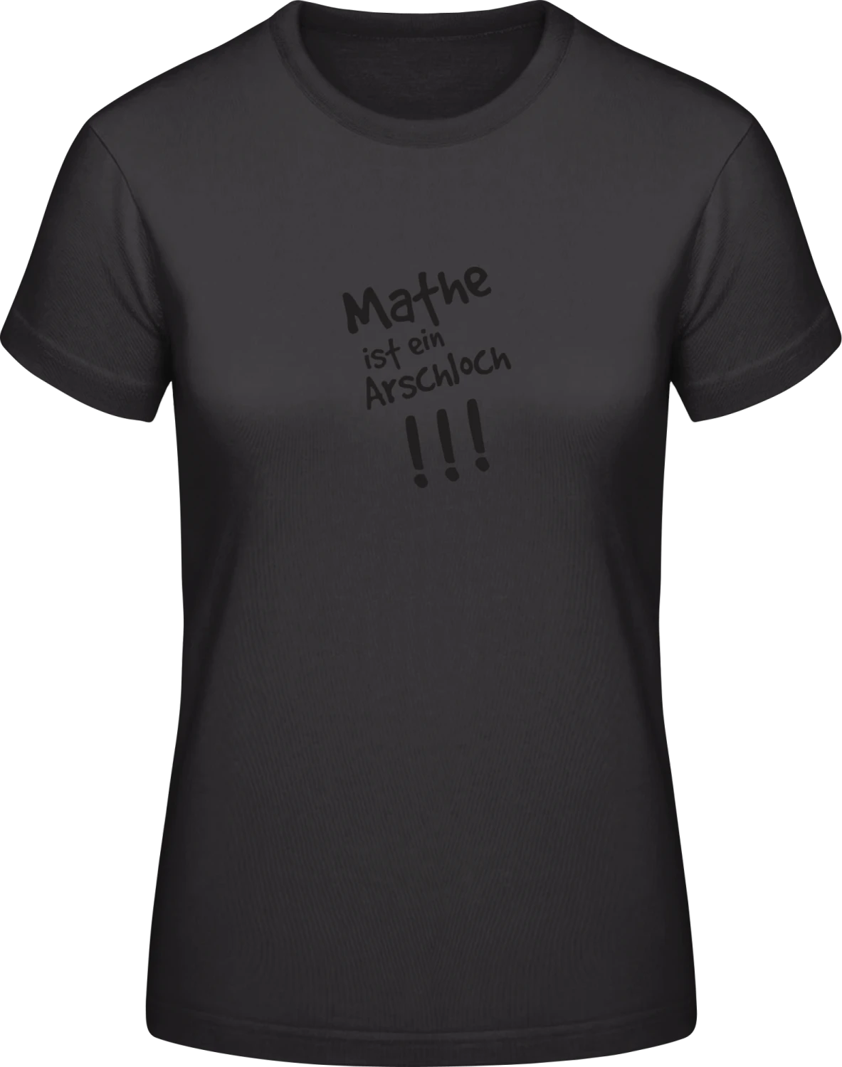 Mathe ist ein Arschloch - Black #E190 women T-Shirt - Front