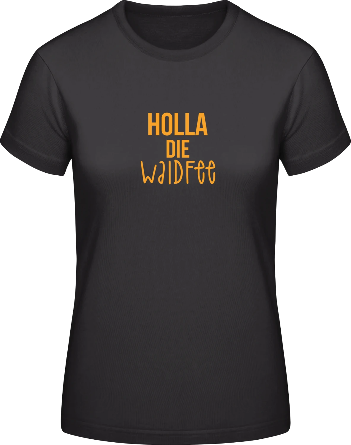 Holla die Waldfee - Black #E190 women T-Shirt - Front