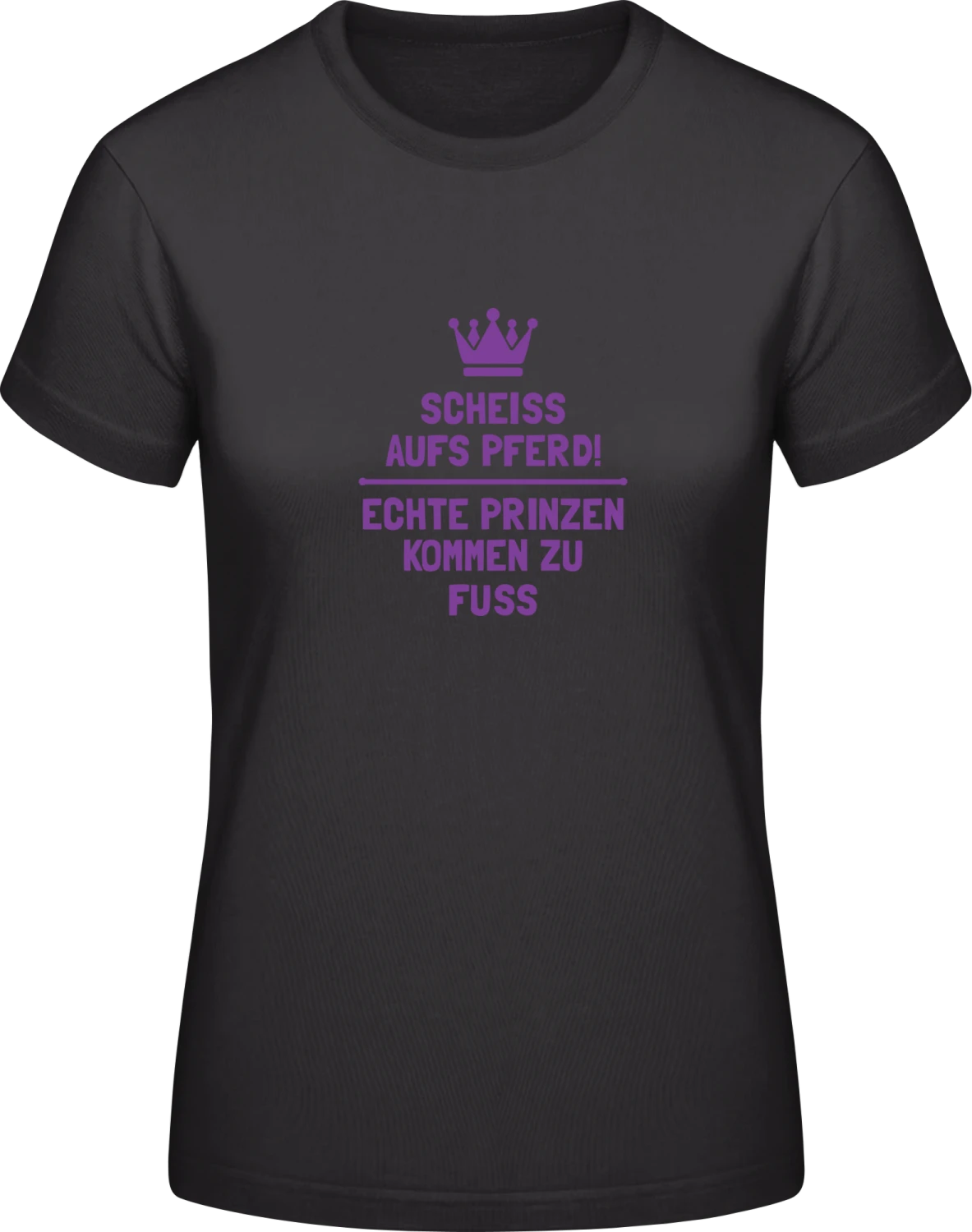 Echte Prinzen kommen zu Fuss - Black #E190 women T-Shirt - Front