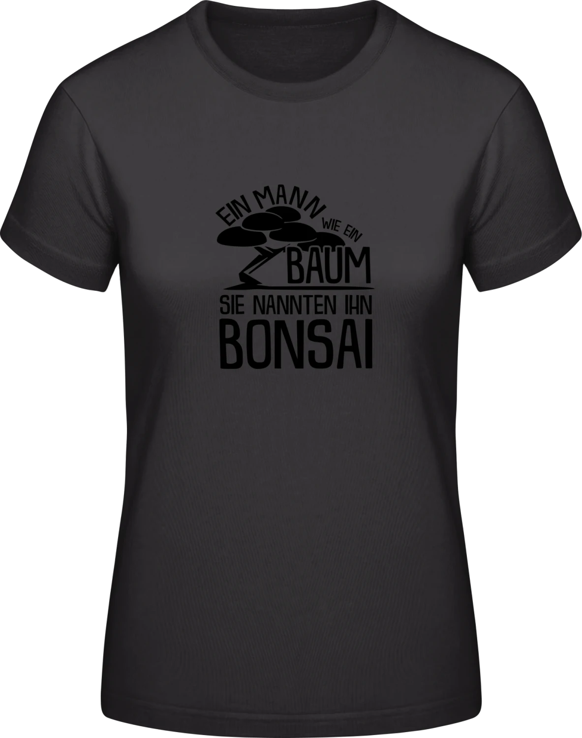 Ein Mann wie ein Baum - Bonzsai - Black #E190 women T-Shirt - Front