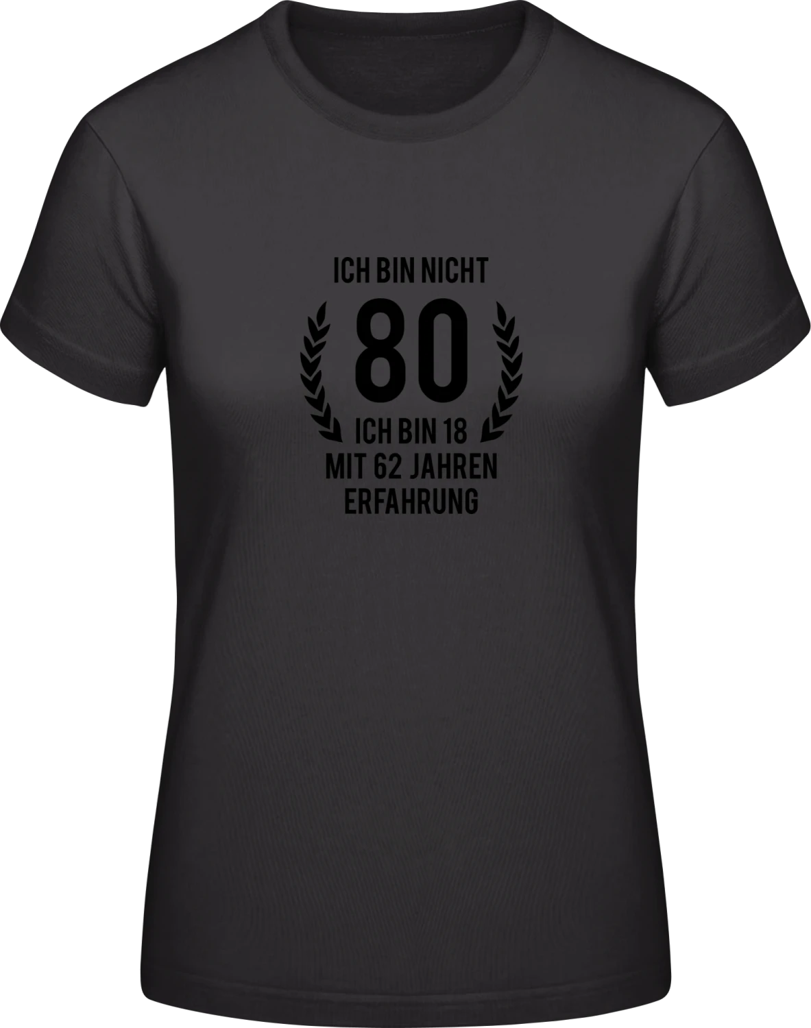 Ich bin nicht 80 - Black #E190 women T-Shirt - Front