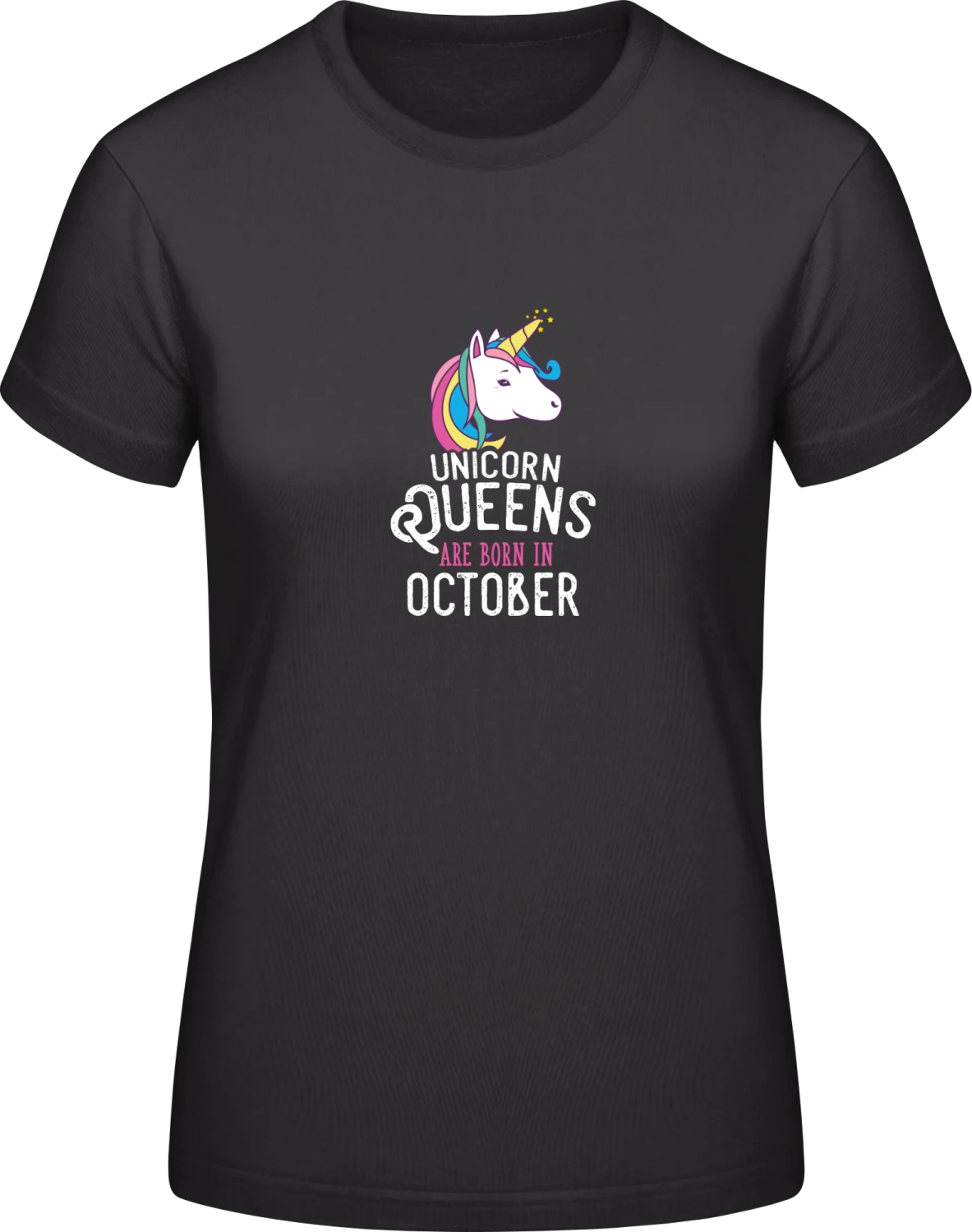 Unicorn Queens Are Born In October - Black #E190 women T-Shirt - Front