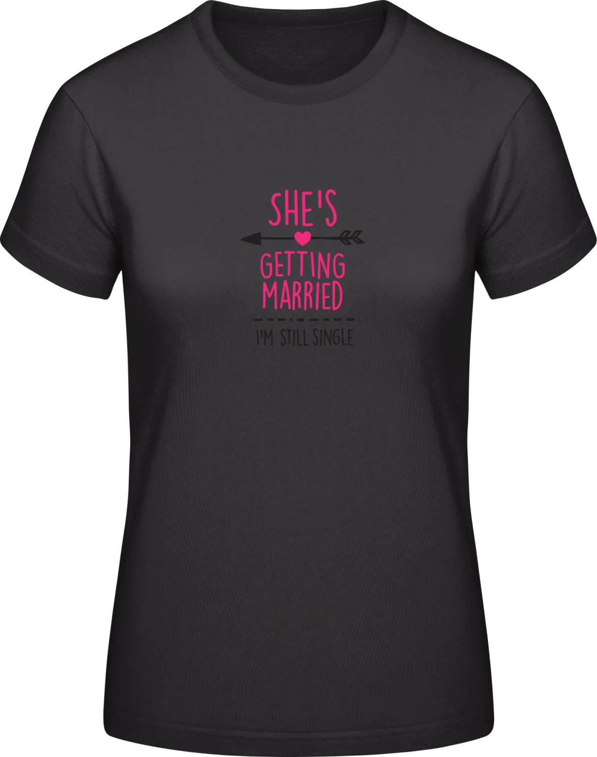 She's getting married I'm still single - Black #E190 women T-Shirt - Front