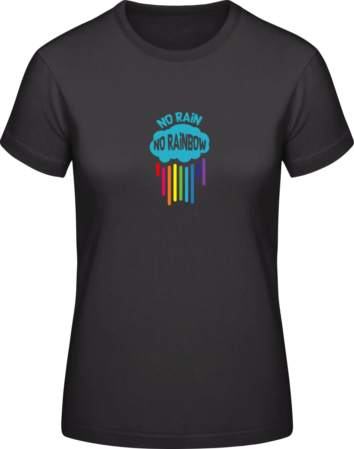 No Rain No Rainbow - Black #E190 women T-Shirt - Front