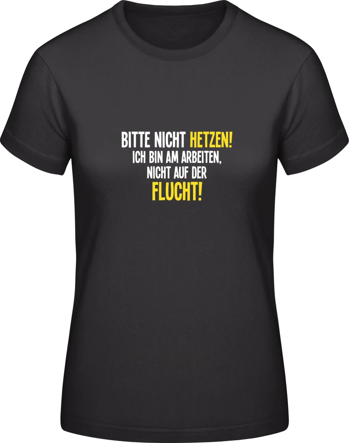 Bitte nicht hetzen - Black #E190 women T-Shirt - Front