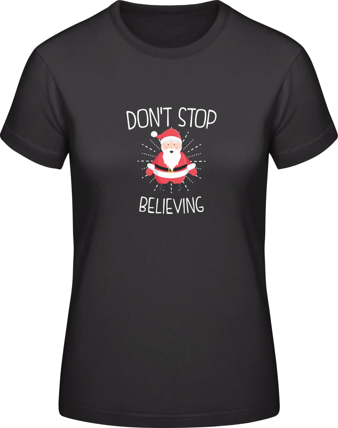 Don't Stop Believing - Black #E190 women T-Shirt - Front