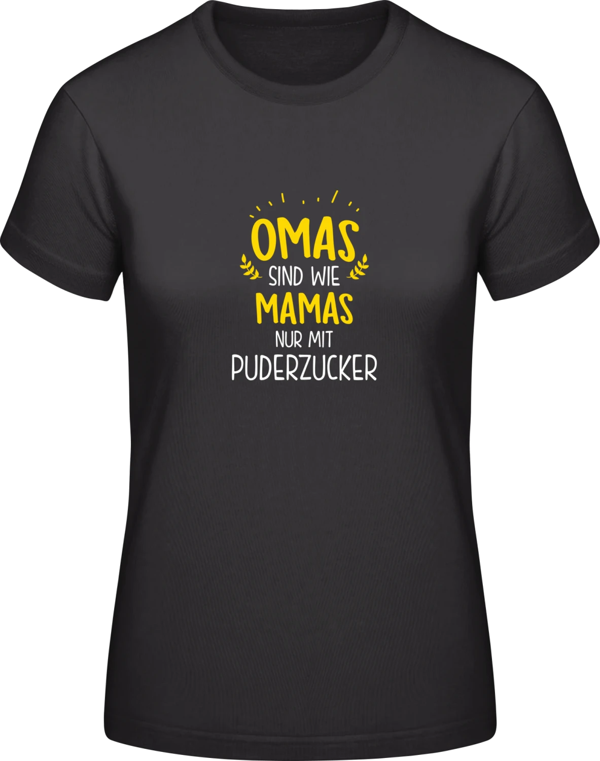 Omas sind wie Mamas nur mit Puderzucker - Black #E190 women T-Shirt - Front