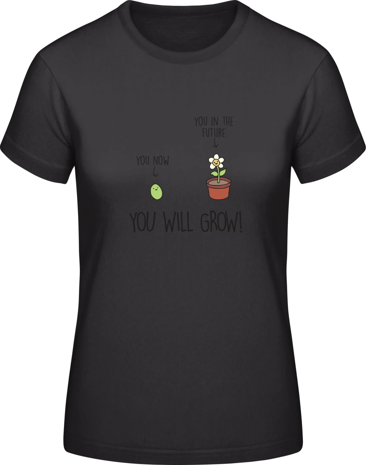 You Will Grow - Black #E190 women T-Shirt - Front