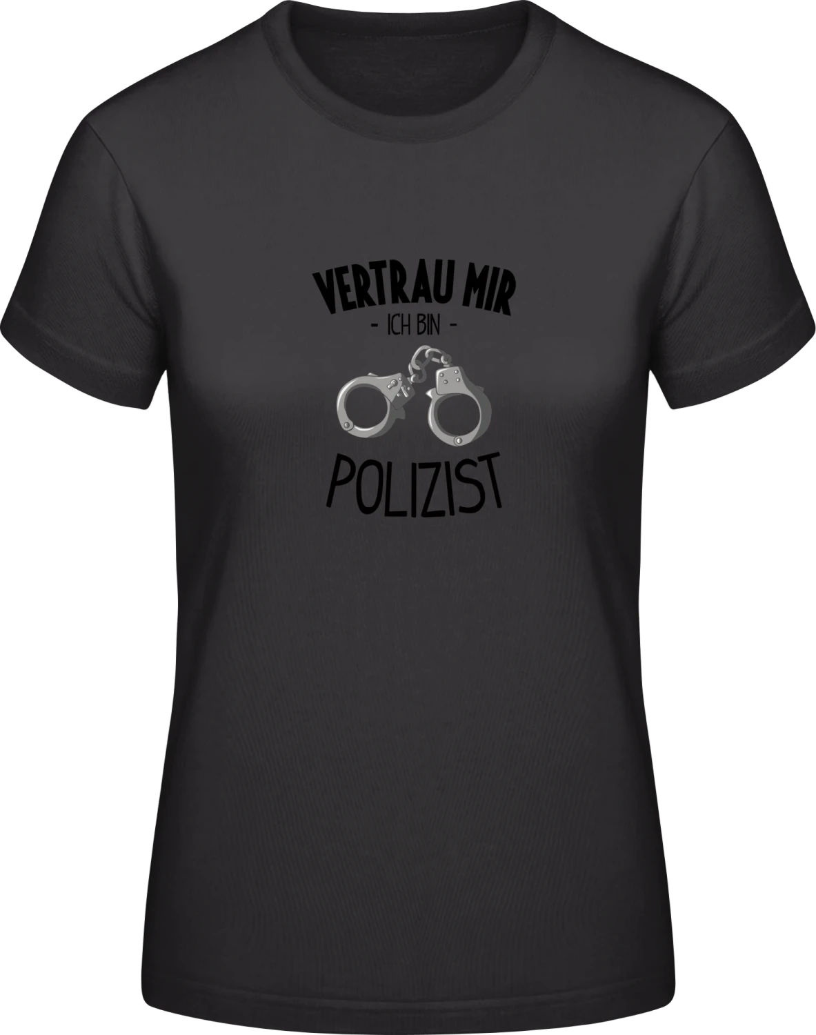 Vertrau mir ich bin Polizist - Black #E190 women T-Shirt - Front